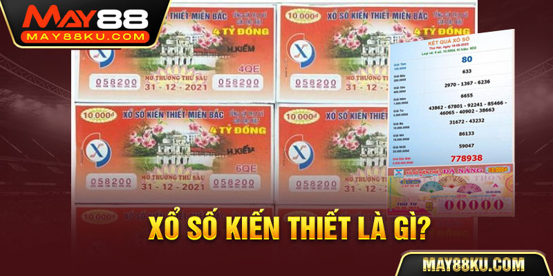 Xổ số kiến thiết là gì? 